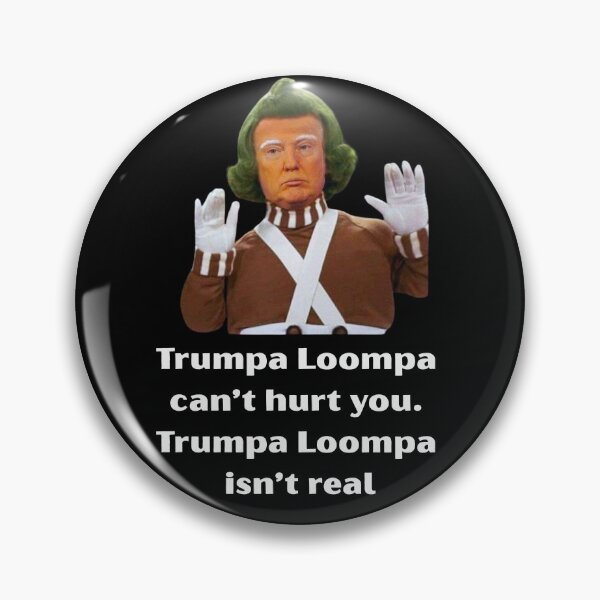 Item preview, Trumpa Loompa Can't Hurt You designed and sold by Sweetgrass Supply.