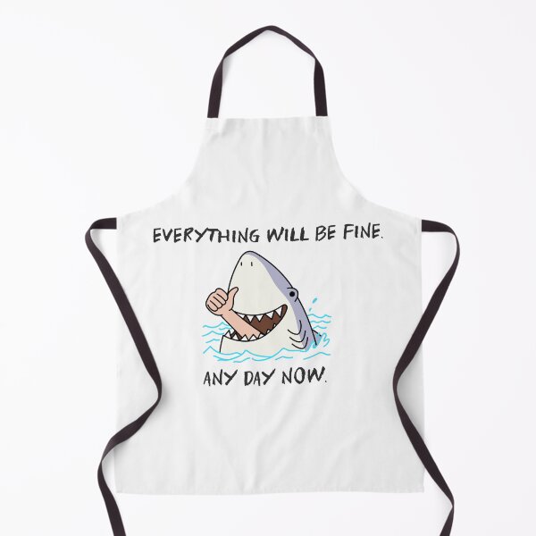 Item preview, Everything Will Be Fine, Any Day Now sarcasm humor designed and sold by The Sporty Nerd.