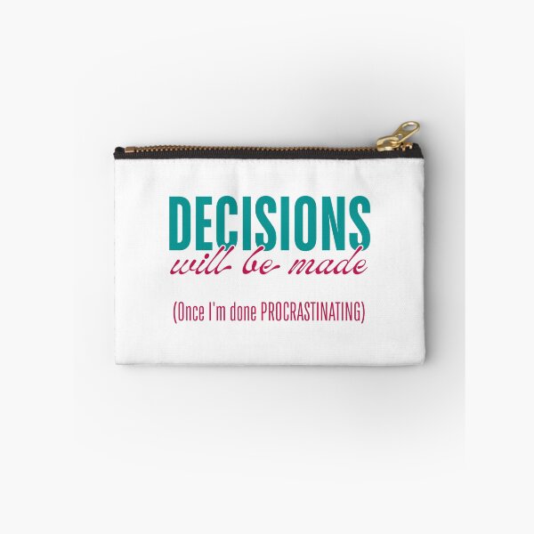 Item preview, Decisions Will Be Made - Once I’m Done Procrastinating designed and sold by ObsidianDaz.