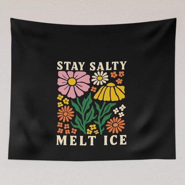 Item preview, Stay Salty Melt Ice Anti Trump Resist Social Justice designed and sold by SkeletonsDanger.