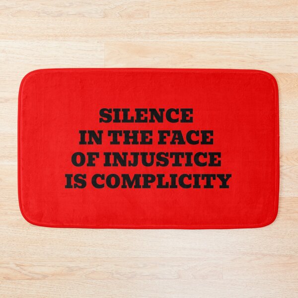 Item preview, Silence in the Face of Injustice Is Complicity designed and sold by WakeNBake-Tees.