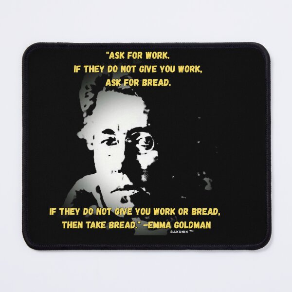 Item preview, ASK FOR WORK. EMMA GOLDMAN. POLITICAL designed and sold by Arty-Coop.