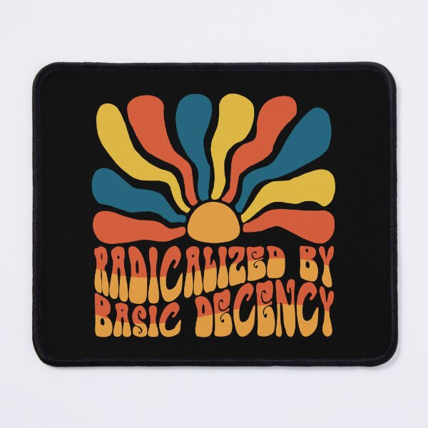 Item preview, Radicalized By Basic Decency. designed and sold by EunsooLee.