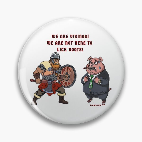 Item preview, VIKINGS ARE NOT HERE TO LICK BOOTS SOCIAL SATIRE designed and sold by Arty-Coop.