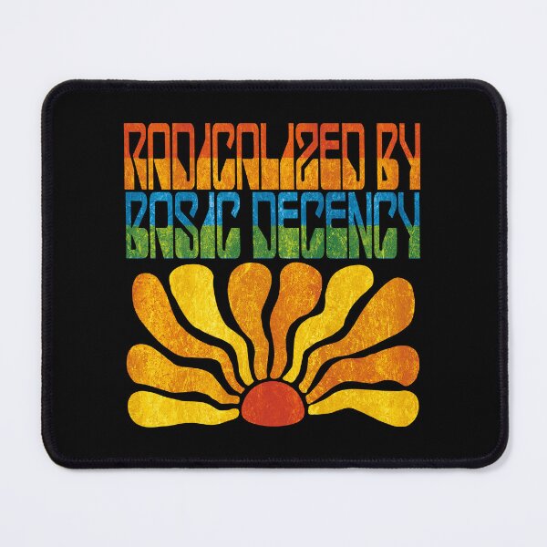 Item preview, Radicalized By Basic Decency. designed and sold by EunsooLee.