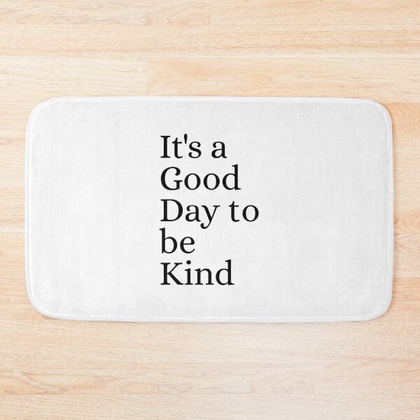 Item preview, It's a Good Day to be Kind designed and sold by Dondonmart.