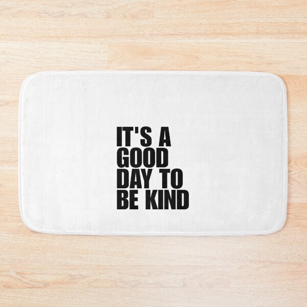 Item preview, It's a Good Day to be Kind designed and sold by Dondonmart.