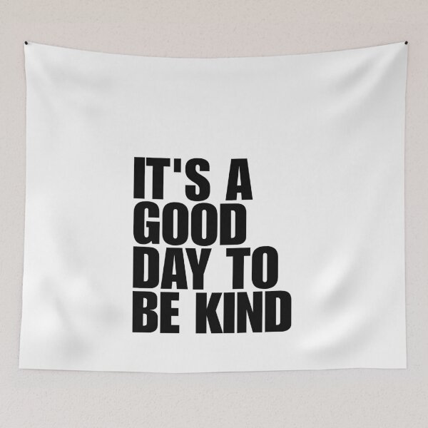 Item preview, It's a Good Day to be Kind designed and sold by Dondonmart.