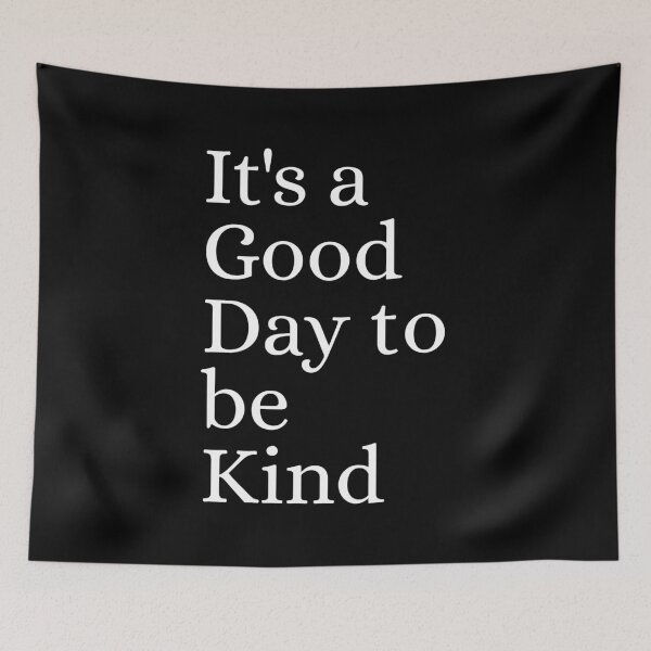 Item preview, It's a Good Day to be Kind designed and sold by Dondonmart.
