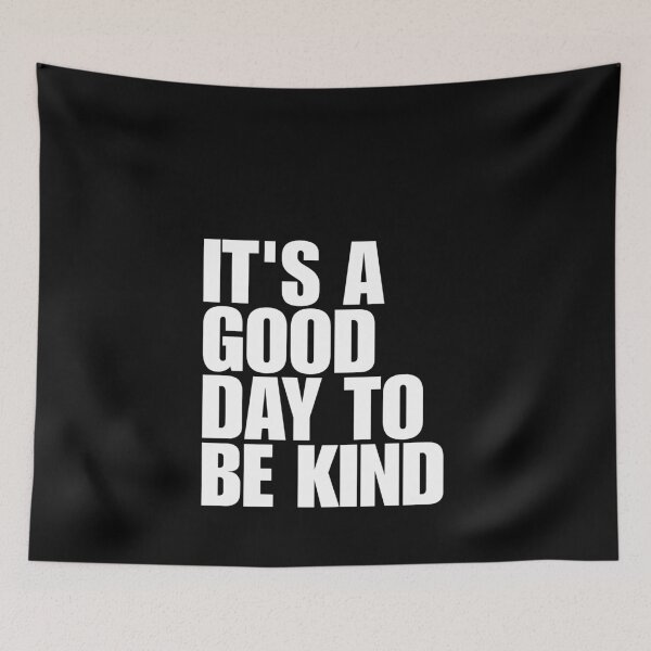Item preview, It's a Good Day to be Kind designed and sold by Dondonmart.