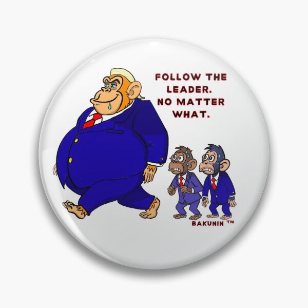 Item preview, FOLLOW THE LEADER. NO MATTER WHAT. POLITICAL SATIRE designed and sold by Arty-Coop.