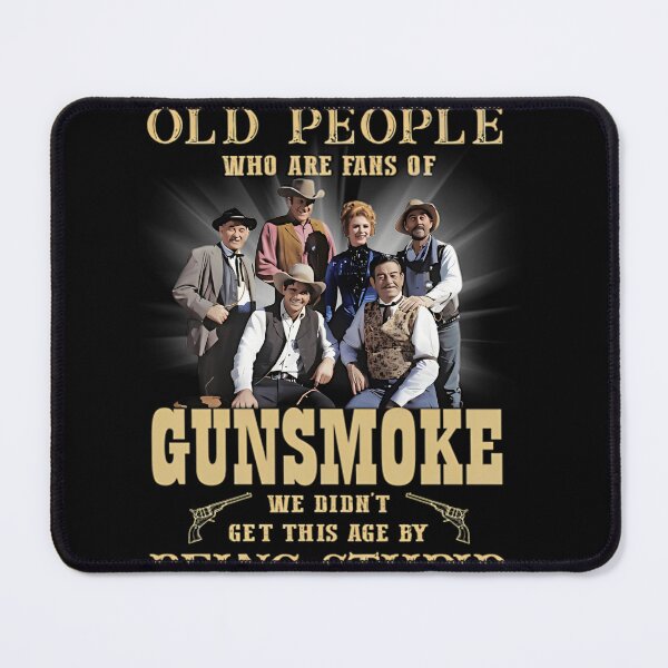 Item preview, Don't Mess With Old People Who Are Fans Of Gunsmoke We Didn't Get This Age By Being Studio Best Western Movie All Of Time designed and sold by Ghaith95.