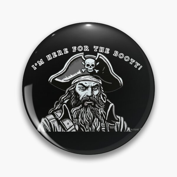 Item preview, I'M HERE FOR THE BOOTY! PIRATE designed and sold by Arty-Coop.