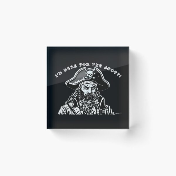 Item preview, I'M HERE FOR THE BOOTY! PIRATE designed and sold by Arty-Coop.