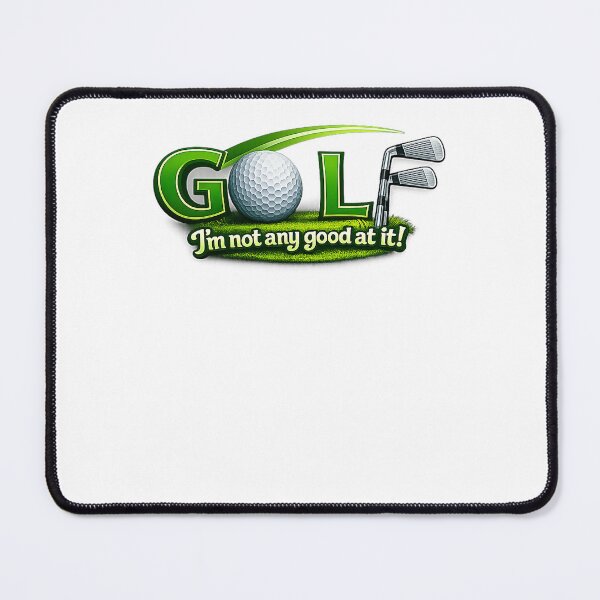Item preview, I'm Not Any Good At It Golf Sarcasm Golf Lover designed and sold by judycuevas1.