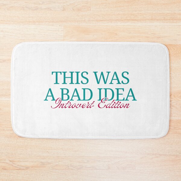 Item preview, This Was a Bad Idea – Introvert Edition designed and sold by ObsidianDaz.