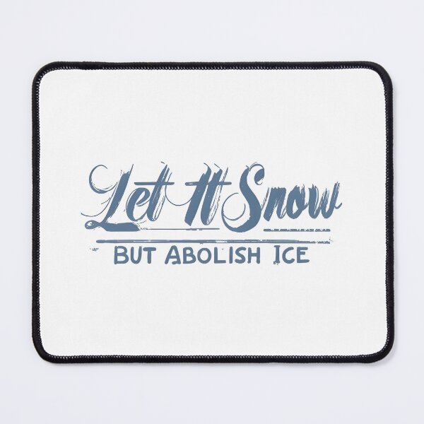 Item preview, ice out let it snow but abolish ice  designed and sold by Uglyandcute.