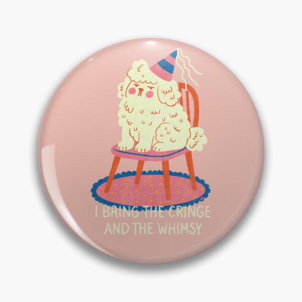 Item preview, I Bring the Cringe and the Whimsy  designed and sold by Itouchedabee.