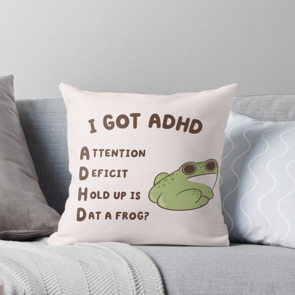 Item preview, i got adhd, attention deficit hold up is dat a frog  designed and sold by kaybowzie.
