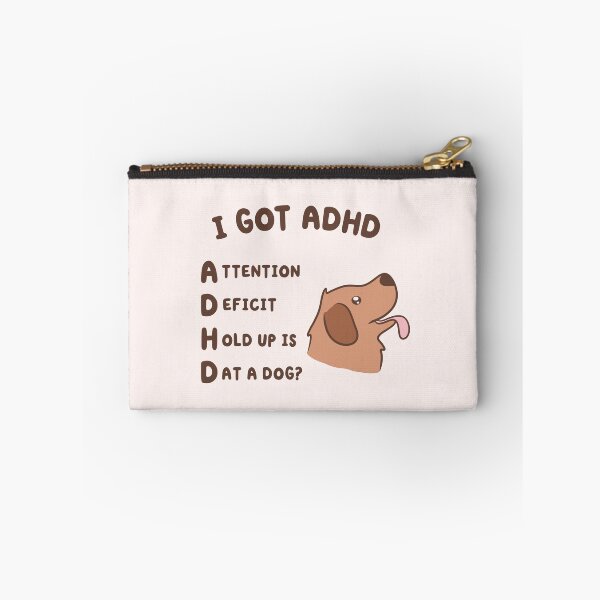 Item preview, Copy of i got adhd, attention deficit hold up is dat a dog designed and sold by kaybowzie.