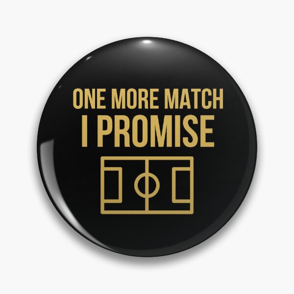 Item preview, One More Match I Promise gold designed and sold by VRedBaller.