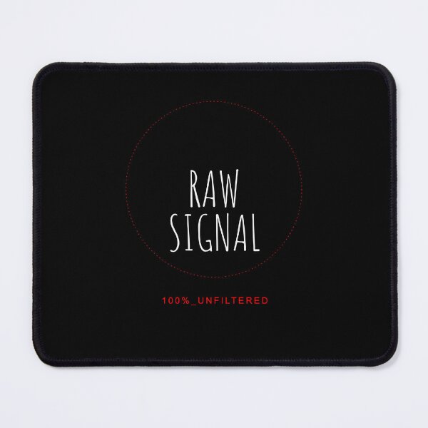 Item preview, Raw Signal Unfiltered Authenticity Design designed and sold by Mikidesign1988.