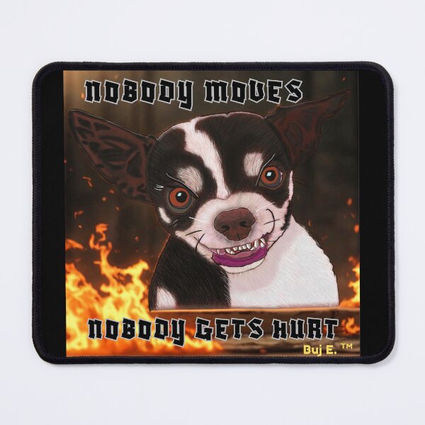 Item preview, Chihuahua Nobody Moves Nobody Gets Hurt Dog Lover designed and sold by Arty-Coop.