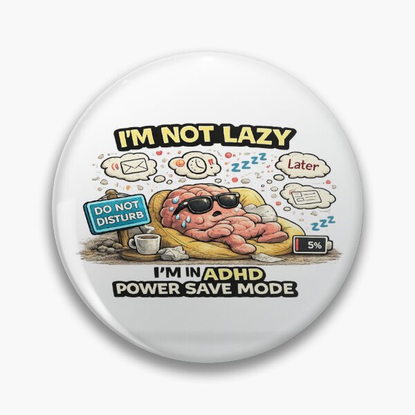 Item preview, I’m Not Lazy ADHD Power Save Mode Funny Procrastination designed and sold by FeralMindStudio.
