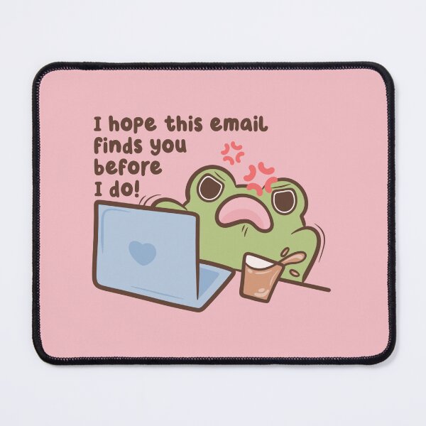 Item preview, i hope this email finds you before i do angry frog designed and sold by kaybowzie.