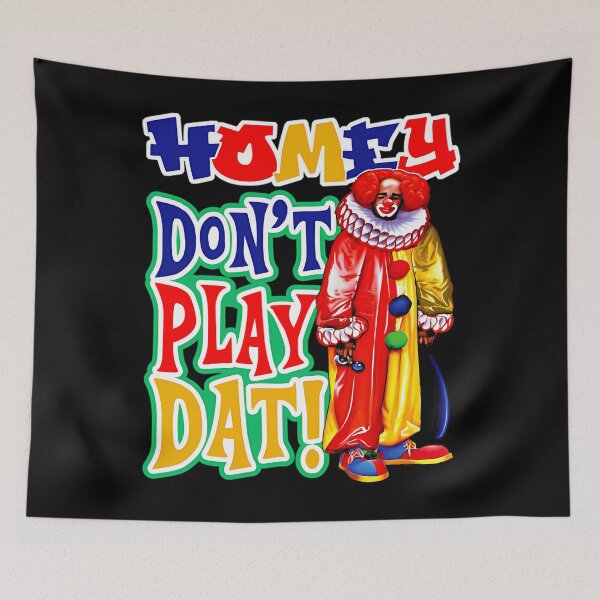 Item preview,  Homey Don'T Play Dat Dks designed and sold by JayJakasaniya.