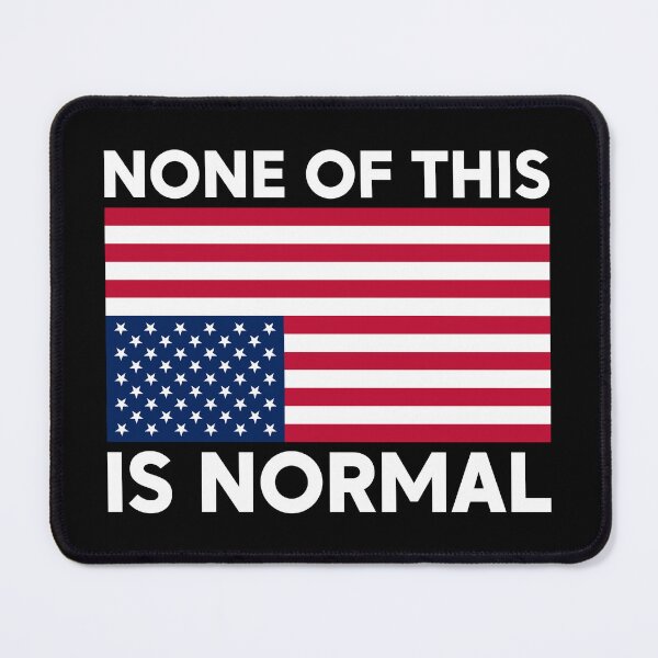 Item preview, None Of This Is Normal - American Flag Upside Down | Abolish ICE designed and sold by PixVib.