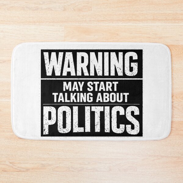 Item preview, Warning May Start Talking About Politics Funny Humor Quote designed and sold by Pawsome Quotes.