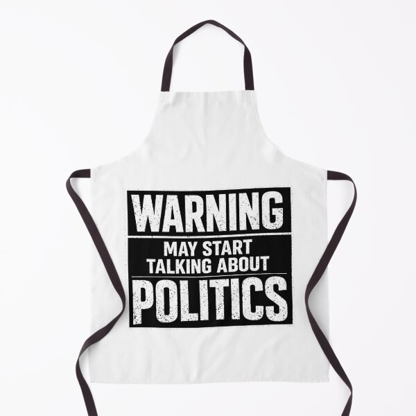 Item preview, Warning May Start Talking About Politics Funny Humor Quote designed and sold by Pawsome Quotes.