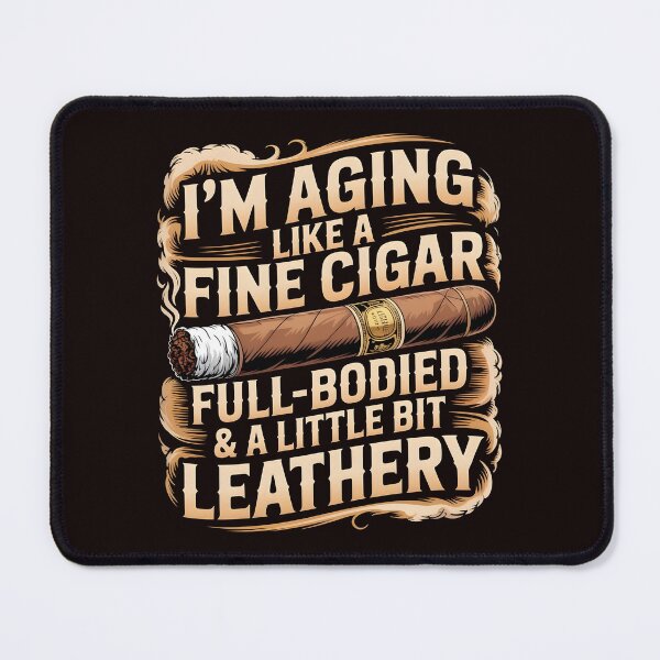 Item preview, I’m Aging Like a Fine Cigar – Funny Smoking Quote for Dad designed and sold by Redgiant87x.
