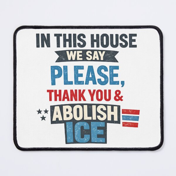 Item preview, ice out IN THIS HOUSE WE SAY PLEASE, THANK YOU & ABOLISH ICE  designed and sold by Uglyandcute.