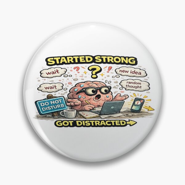 Item preview, Started Strong Got Distracted Funny ADHD Brain Meme designed and sold by FeralMindStudio.