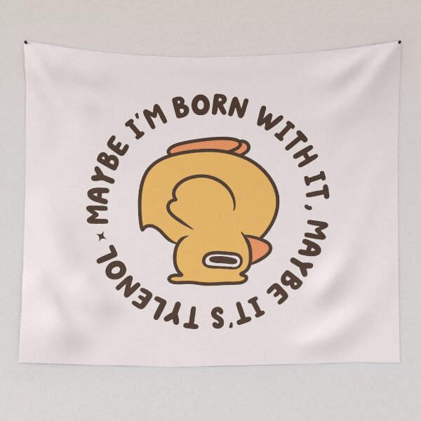 Item preview, maybe i'm born with it, maybe it's tylenol autstic duck designed and sold by kaybowzie.
