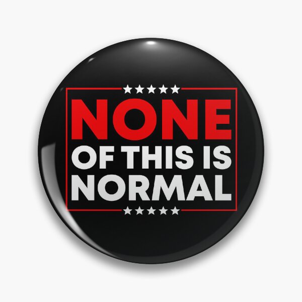 Item preview, None Of This Is Normal - Abolish ICE Protest designed and sold by PixVib.
