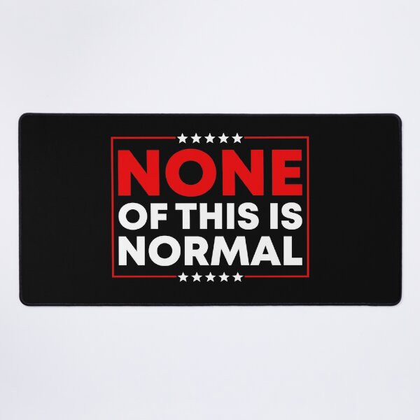 Item preview, None Of This Is Normal - Abolish ICE Protest designed and sold by PixVib.