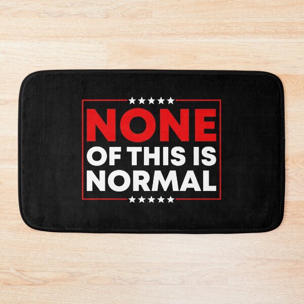 Item preview, None Of This Is Normal - Abolish ICE Protest designed and sold by PixVib.