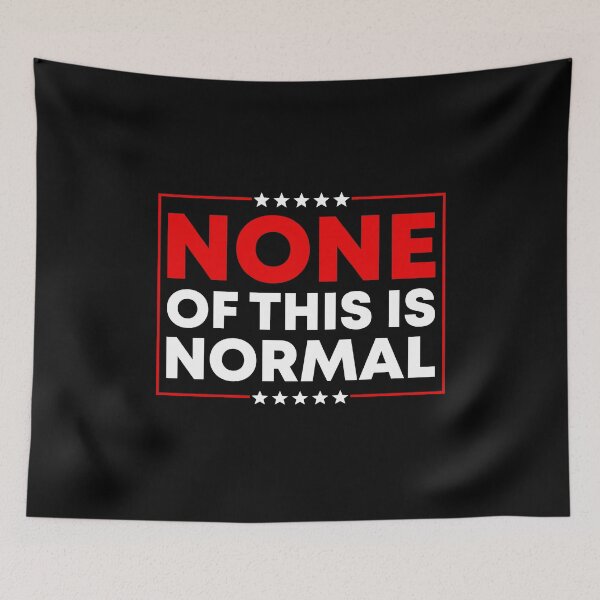 Item preview, None Of This Is Normal - Abolish ICE Protest designed and sold by PixVib.