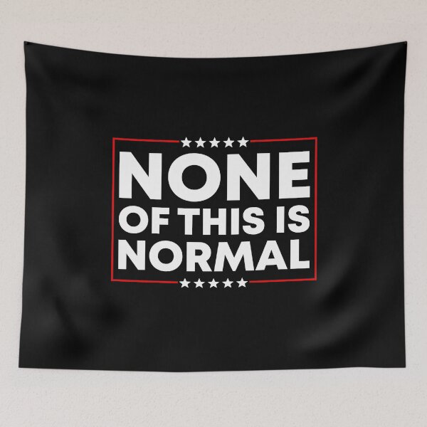 Item preview, None Of This Is Normal - Resistance designed and sold by PixVib.