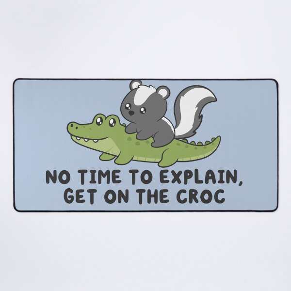 Item preview, no time to explain get on the croc, skunk riding crocodile  designed and sold by kaybowzie.