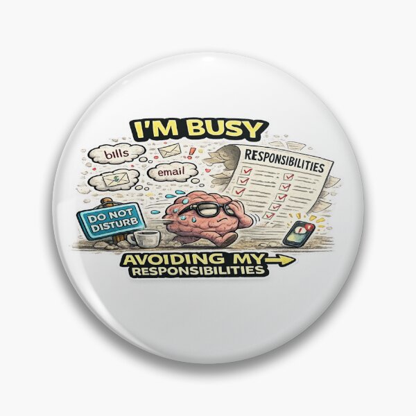 Item preview, I’m Busy Avoiding My Responsibilities Funny ADHD Procrastination designed and sold by FeralMindStudio.