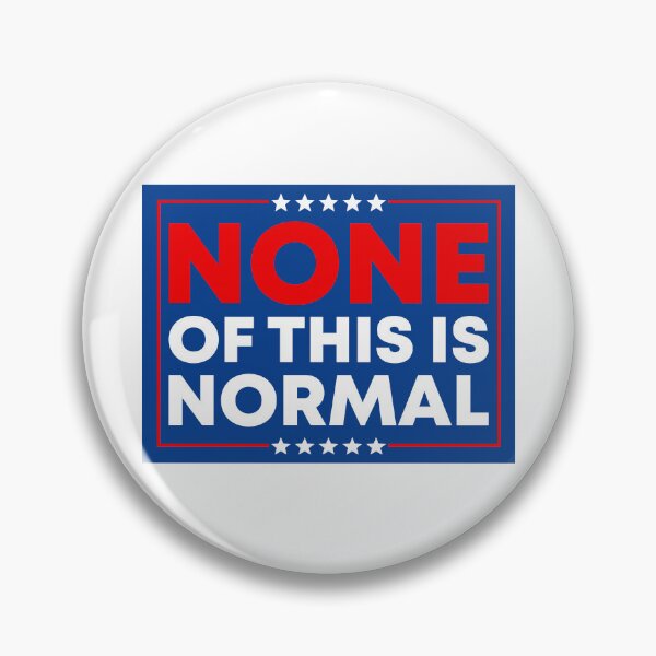 Item preview, None Of This Is Normal - Abolish ICE Activism designed and sold by PixVib.