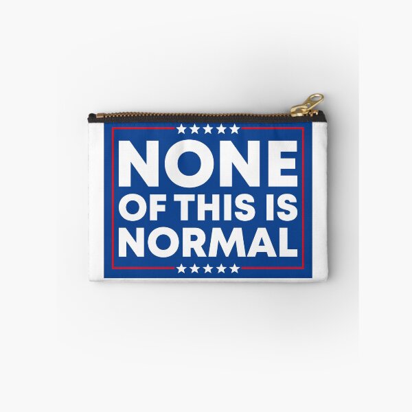 Item preview, None Of This Is Normal - Anti Fascist designed and sold by PixVib.