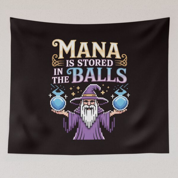 Item preview, Mana Is Stored in the Balls – Sorcerer Magic Fantasy Meme designed and sold by Redgiant87x.