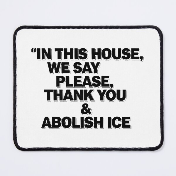 Item preview, ice out IN THIS HOUSE WE SAY PLEASE, THANK YOU & ABOLISH ICE  designed and sold by Uglyandcute.