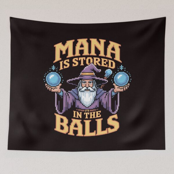 Item preview, Mana Is Stored in the Balls – Magic Fantasy Wizard Meme designed and sold by Redgiant87x.
