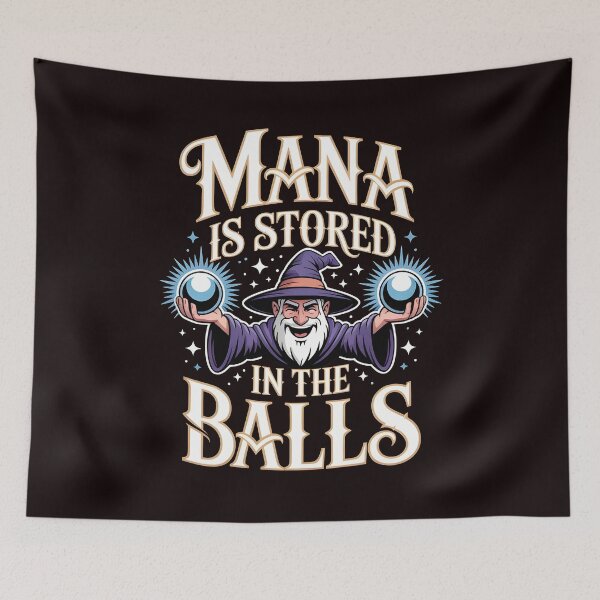 Item preview, Mana Is Stored in the Balls – Funny Sorcerer RPG Quote designed and sold by Redgiant87x.